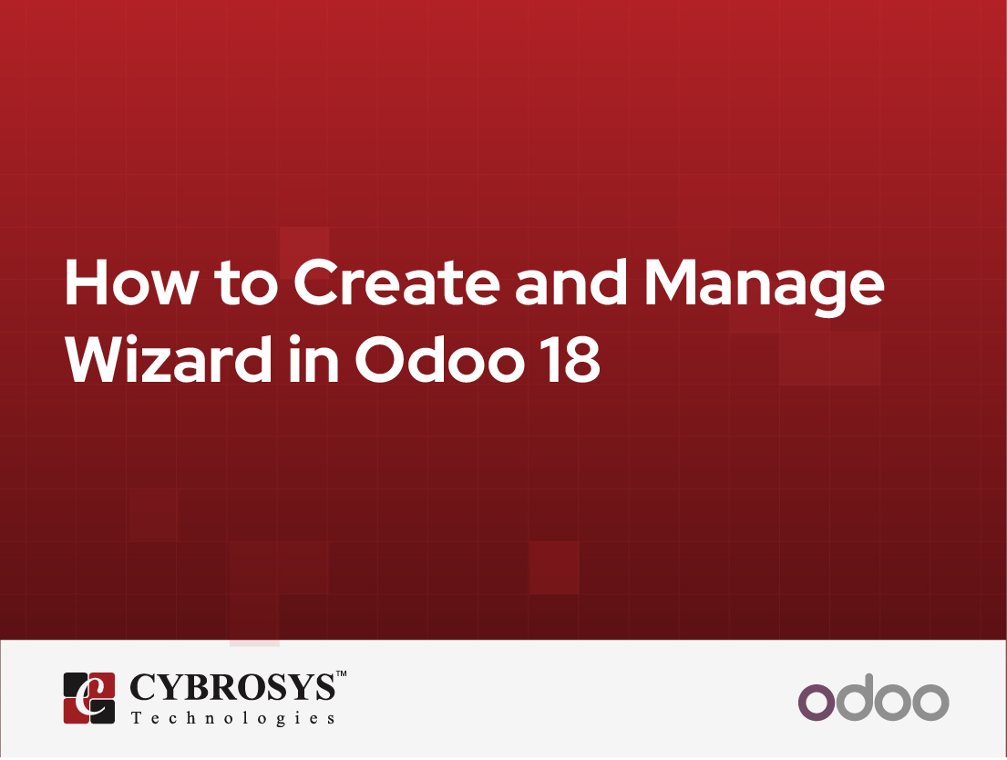  How to Create and Manage Wizard in Odoo 18