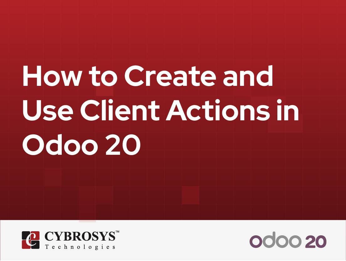  How to Create and Use Client Actions in Odoo 20