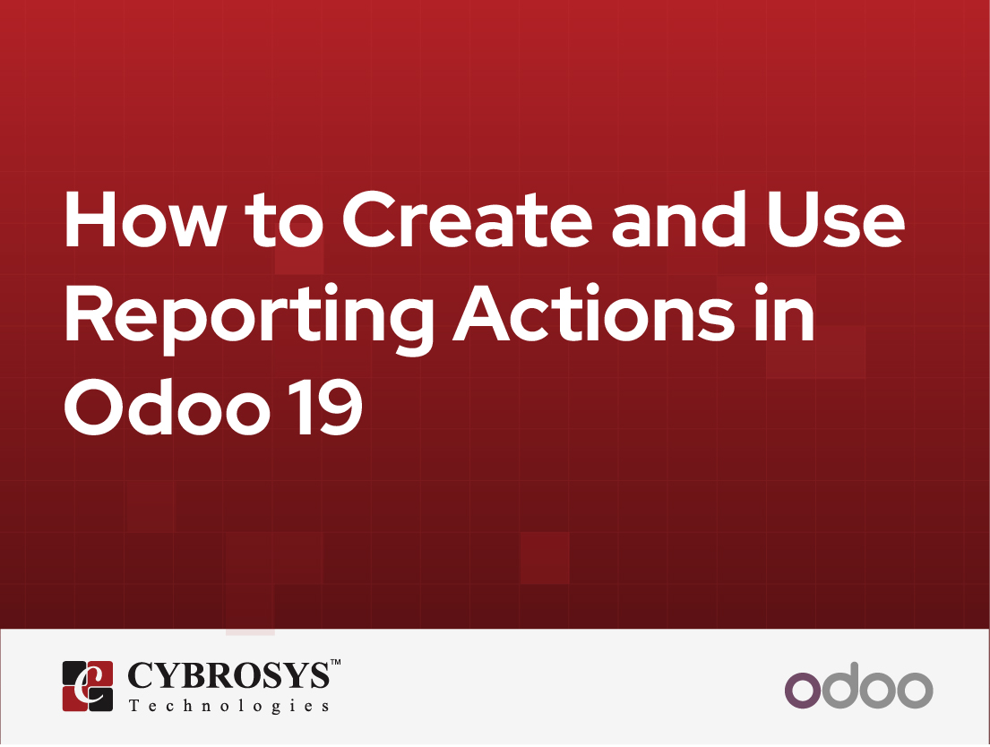  How to Create and Use Reporting Actions in Odoo 19