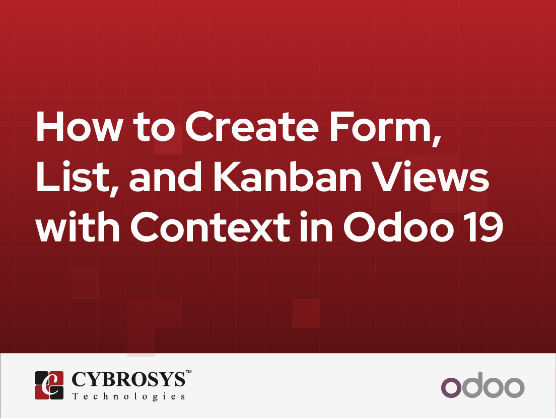  How to Create Form, List, and Kanban Views with Context in Odoo 19
