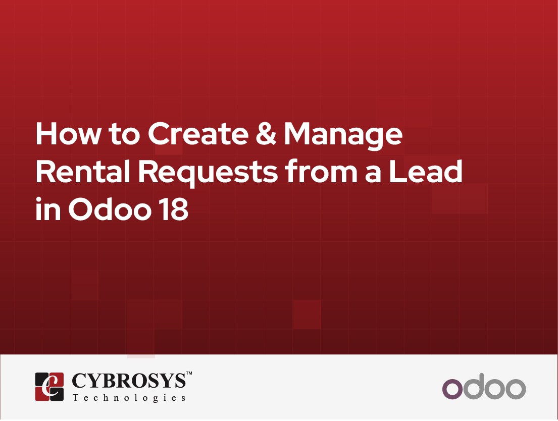  How to Create & Manage Rental Requests from a Lead in Odoo 18
