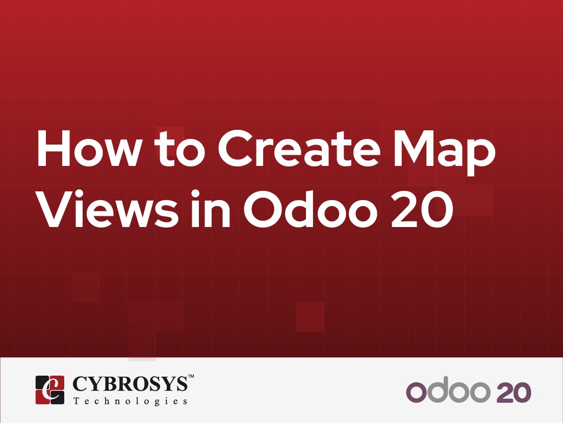 How to Create Map Views in Odoo 20