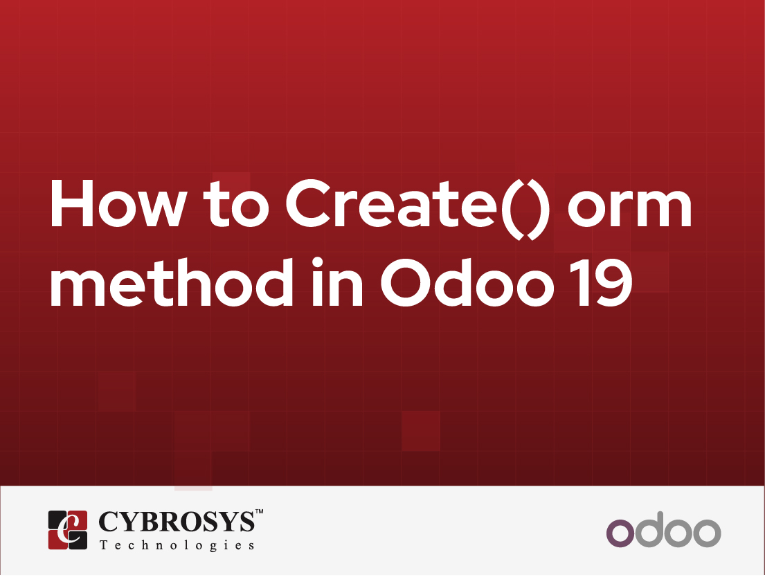  How to Create() orm method in Odoo 19