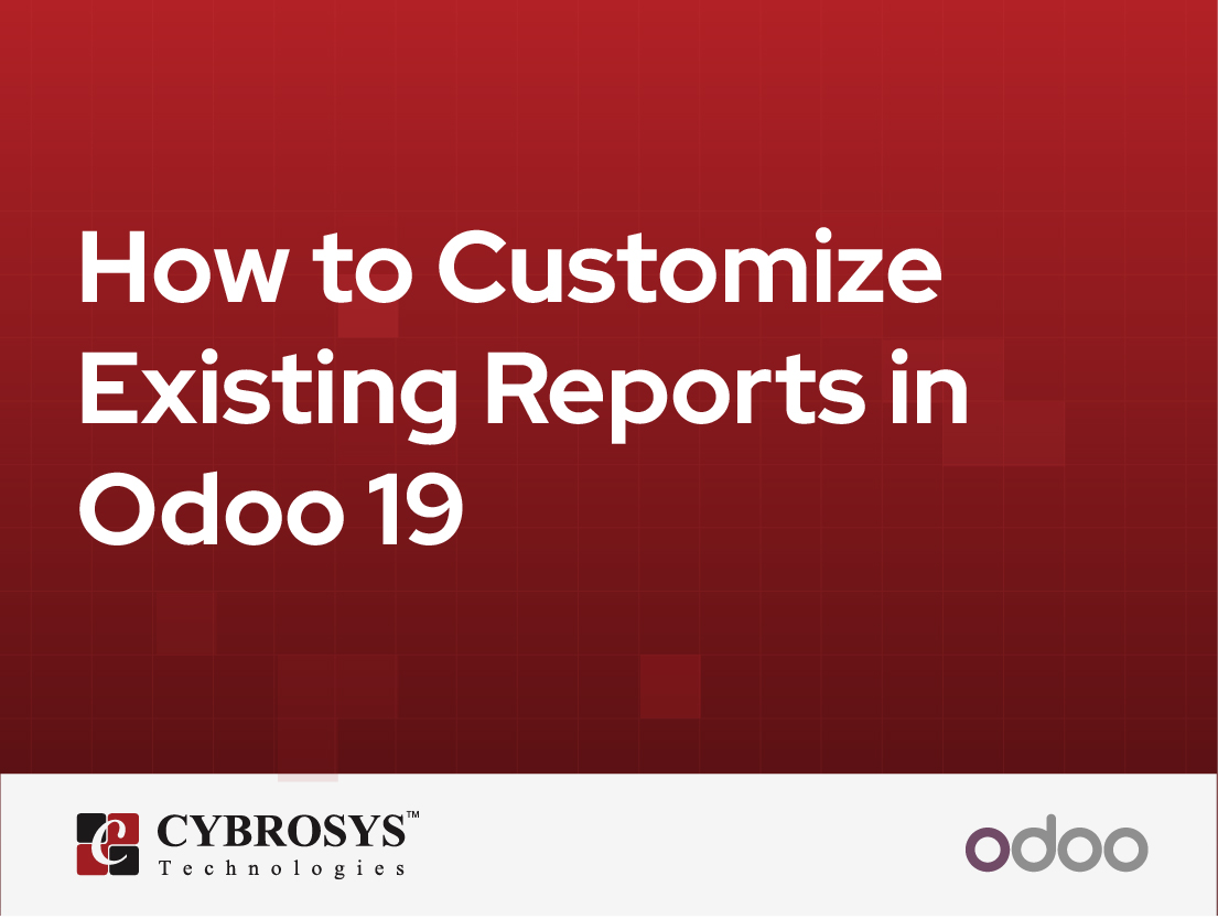 How to Customize Existing Reports in Odoo 19