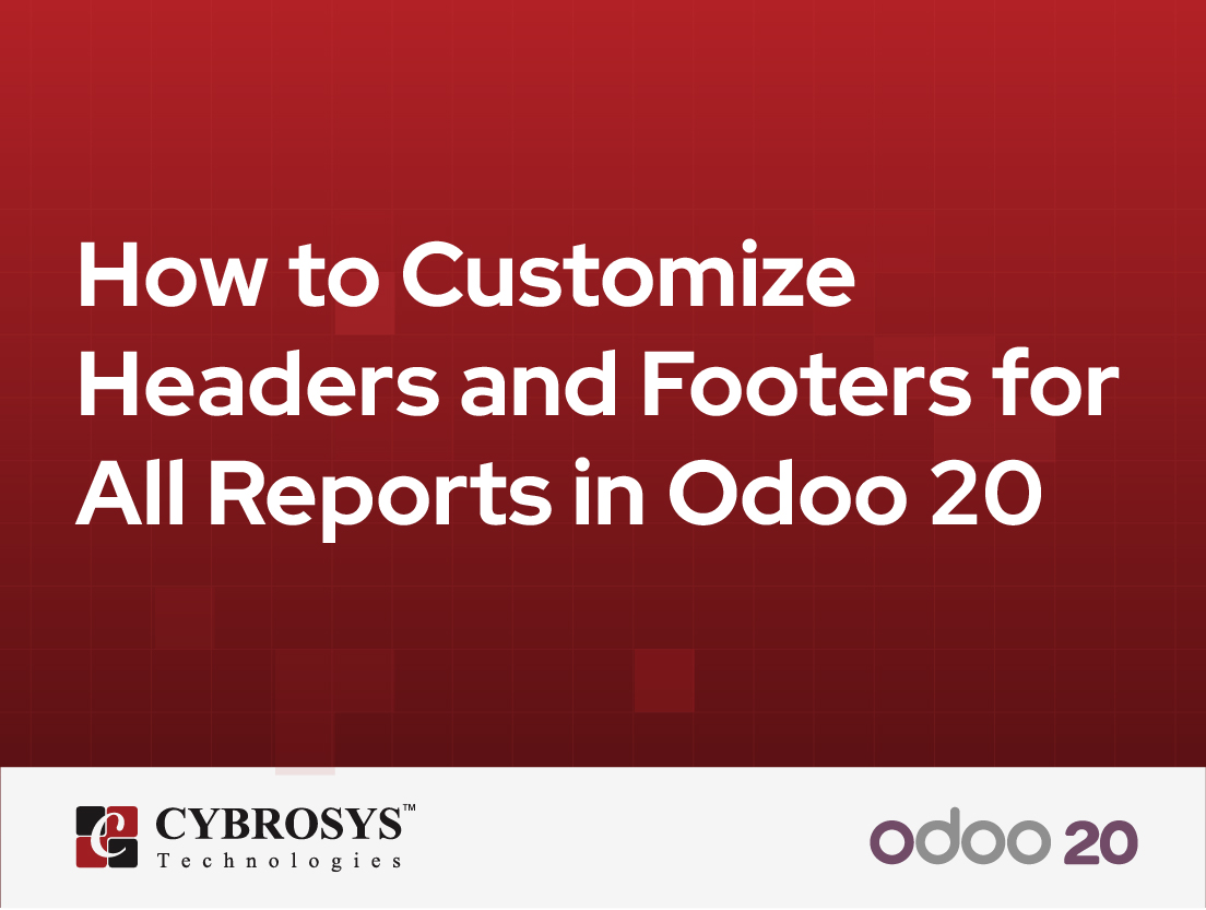  How to Customize Headers and Footers for All Reports in Odoo 20