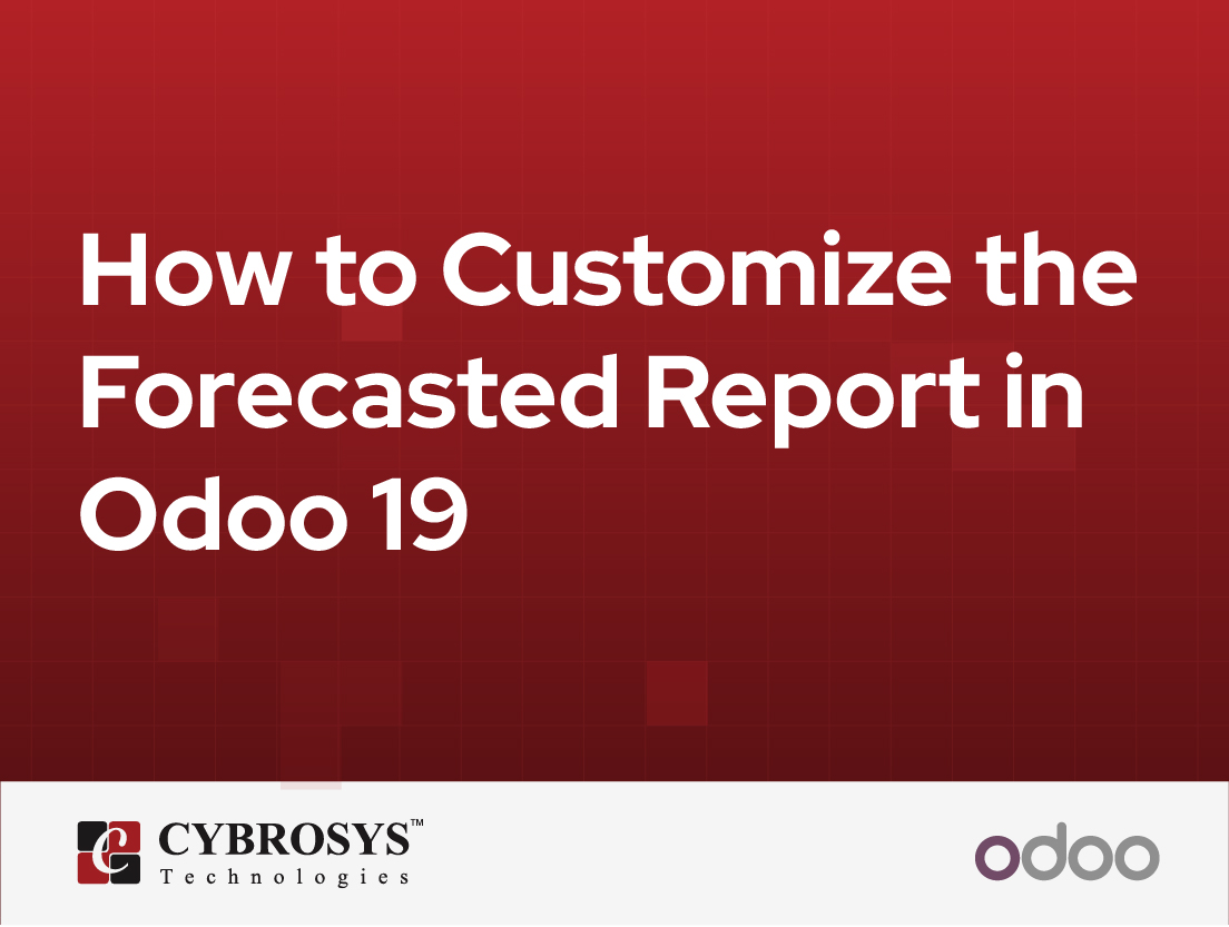  How to Customize the Forecasted Report in Odoo 19