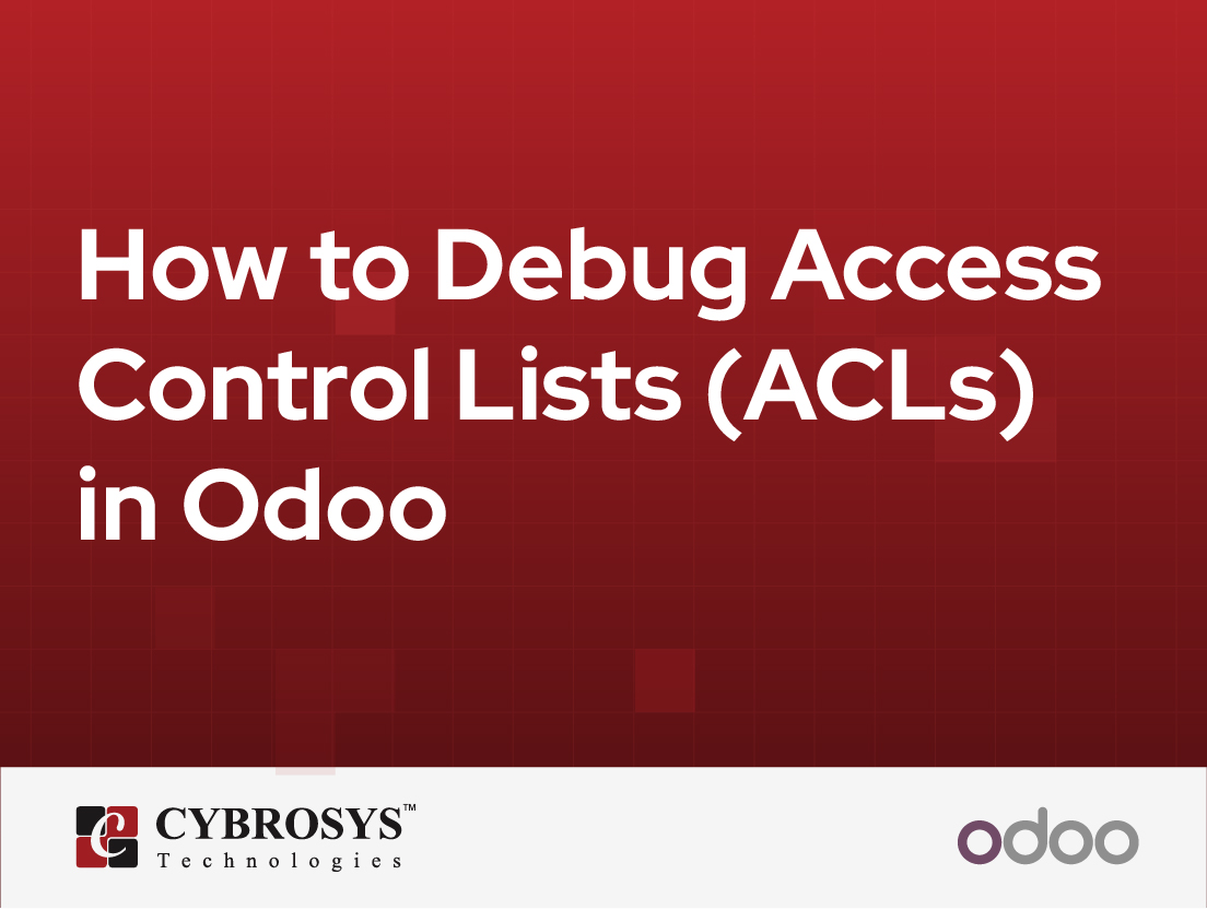  How to Debug Access Control Lists (ACLs) in Odoo