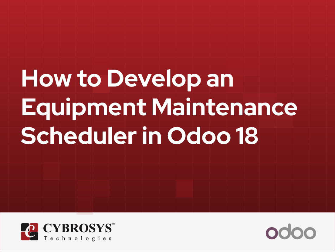  How to Develop an Equipment Maintenance Scheduler in Odoo 18