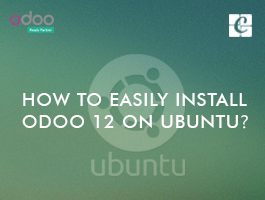  How to Easily Install Odoo 12 on Ubuntu?