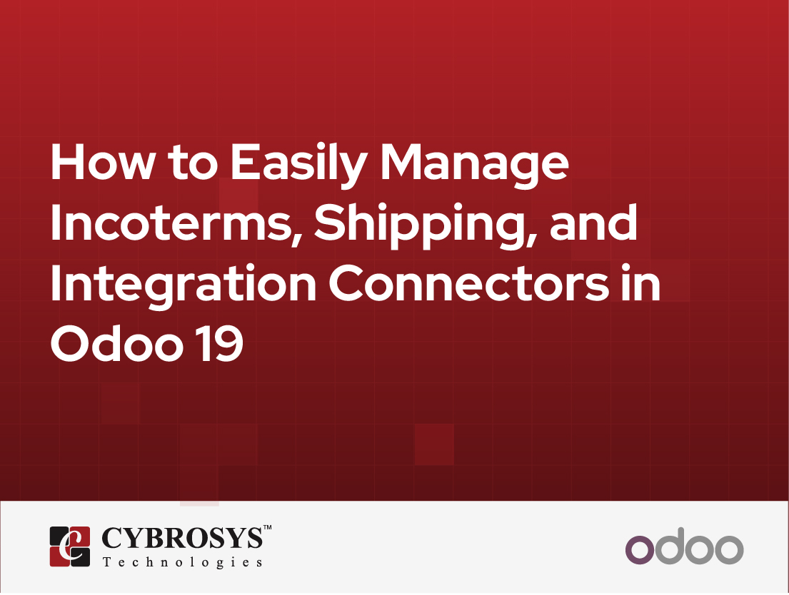  How to Easily Manage Incoterms, Shipping, and Integration Connectors in Odoo 19