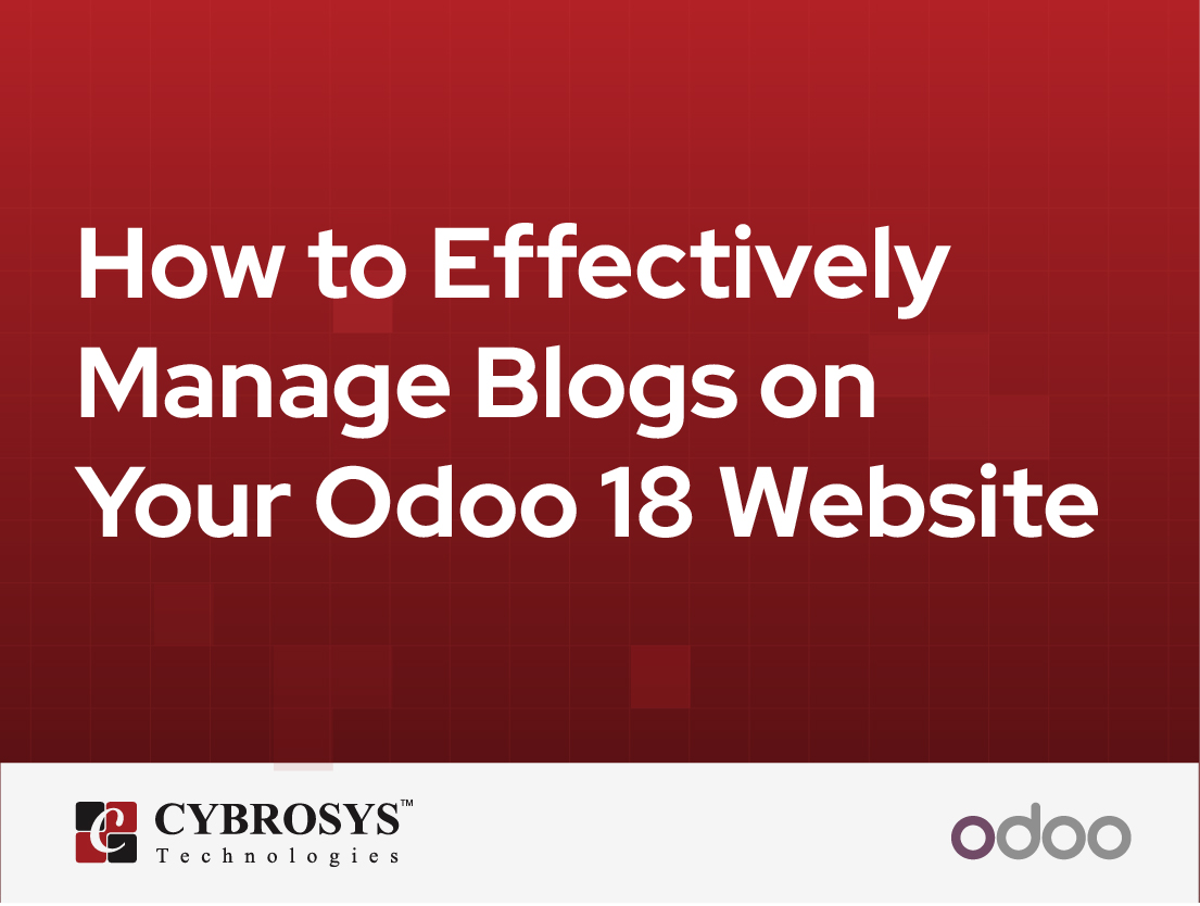  How to Effectively Manage Blogs on Your Odoo 18 Website