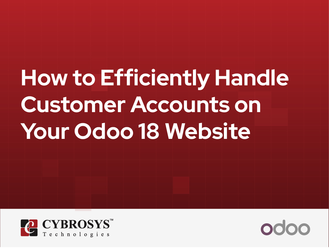  How to Efficiently Handle Customer Accounts on Your Odoo 18 Website