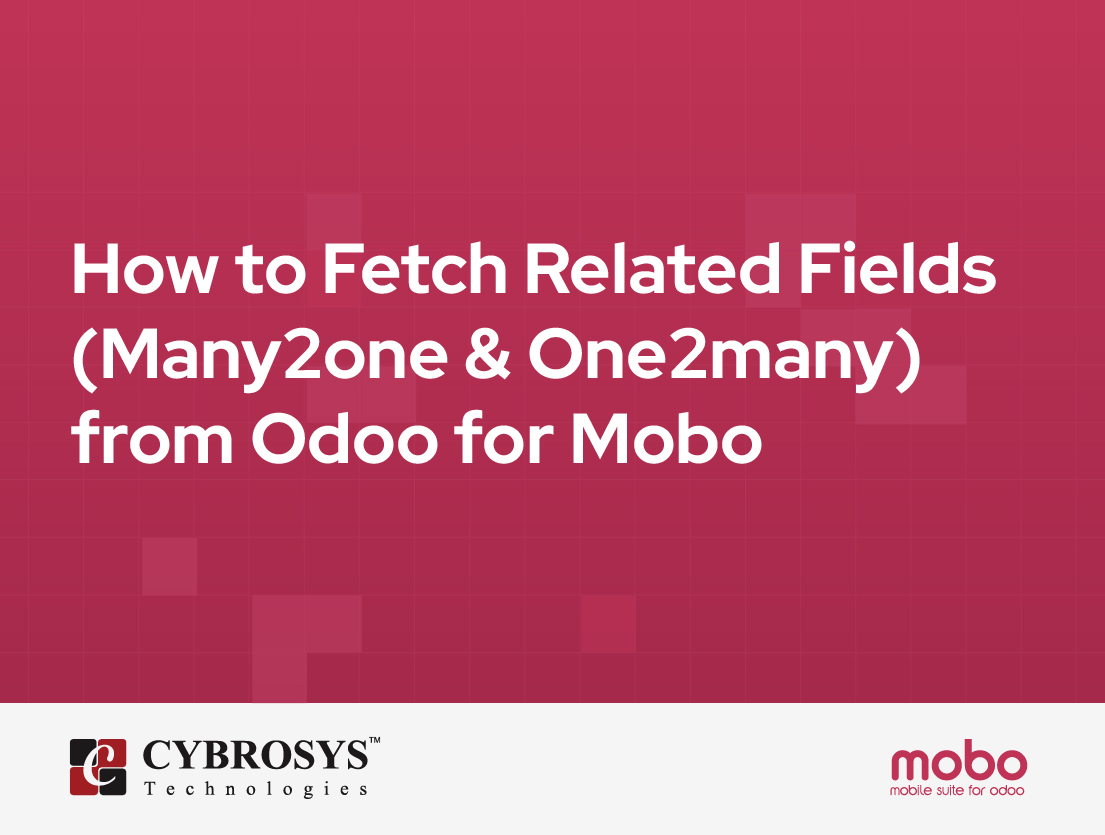  How to Fetch Related Fields (Many2one & One2many) from Odoo for Mobo
