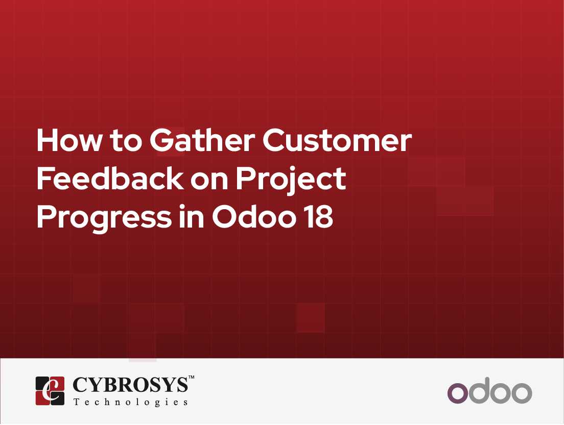  How to Gather Customer Feedback on Project Progress in Odoo 18