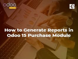  How to Generate Reports in Odoo 15 Purchase Module