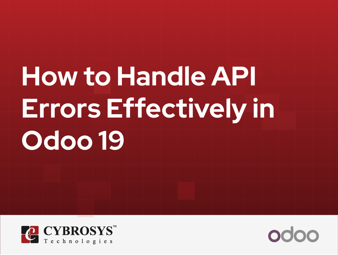  How to Handle API Errors Effectively in Odoo 19