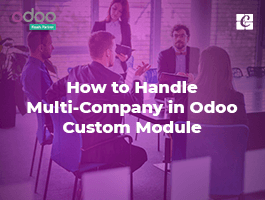  How to Handle Multi-Company in Odoo Custom Module