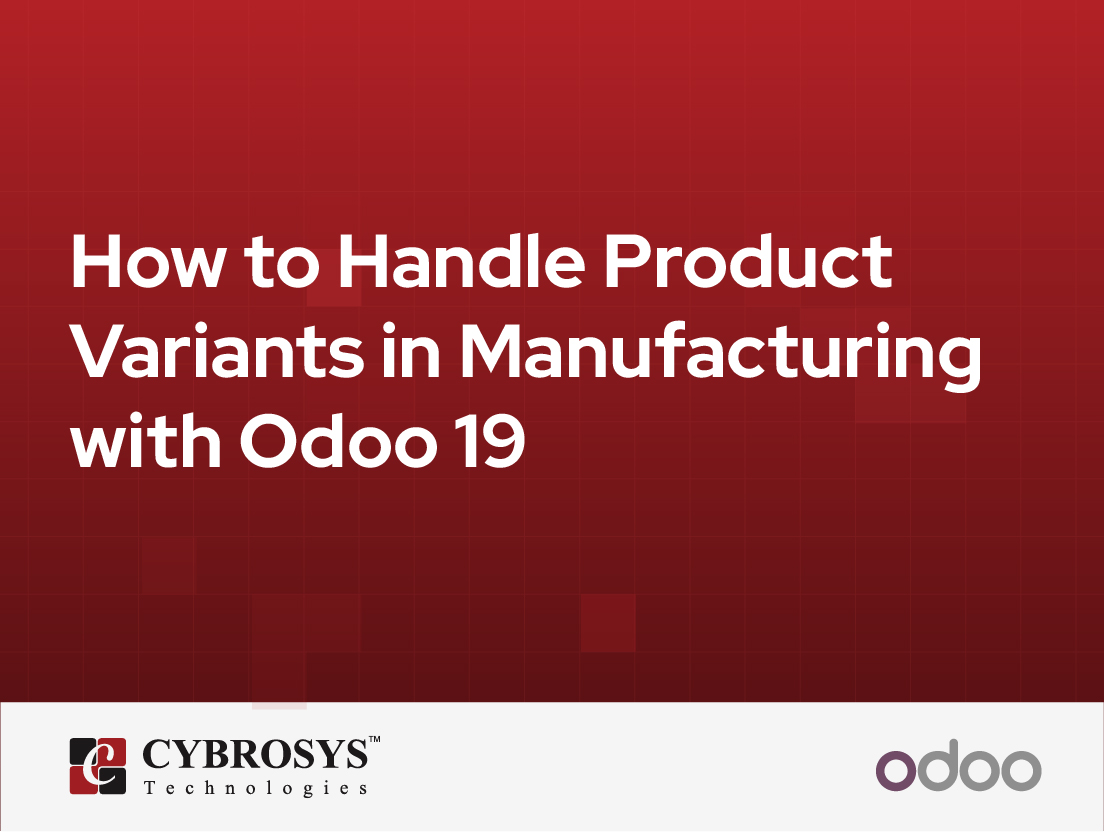  How to Handle Product Variants in Manufacturing with Odoo 19