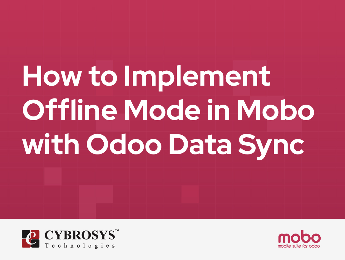  How to Implement Offline Mode in Mobo with Odoo Data Sync