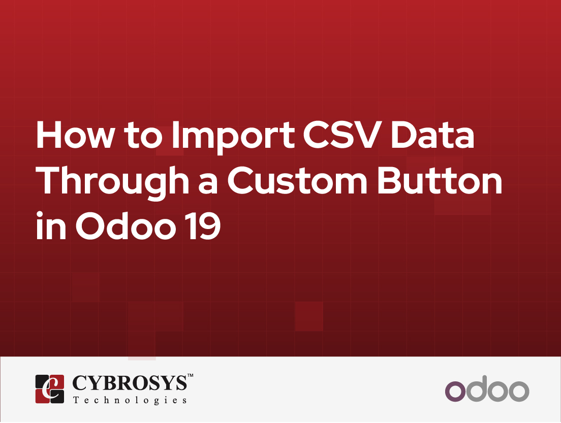  How to Import CSV Data Through a Custom Button in Odoo 19