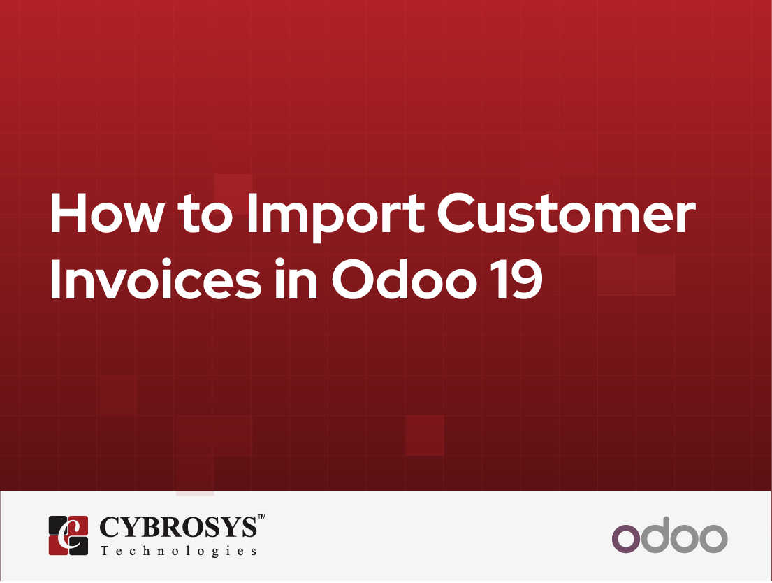  How to Import Customer Invoices in Odoo 19