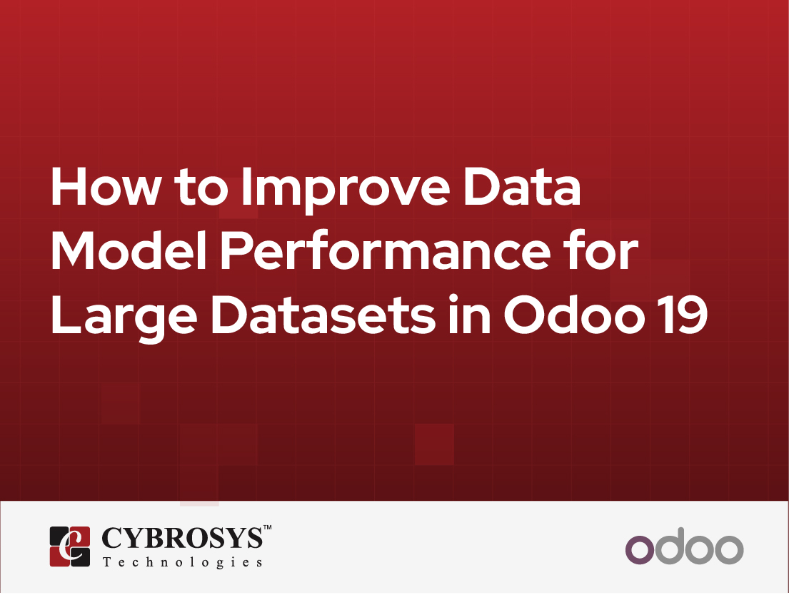  How to Improve Data Model Performance for Large Datasets in Odoo 19