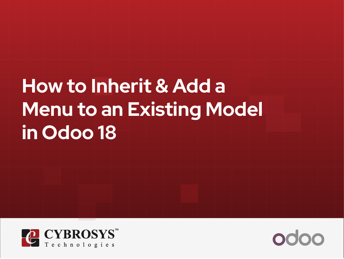  How to Inherit & Add a Menu to an Existing Model in Odoo 18