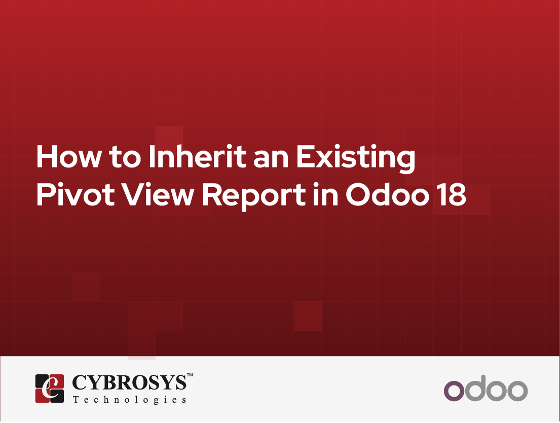  How to Inherit an Existing Pivot View Report in Odoo 18