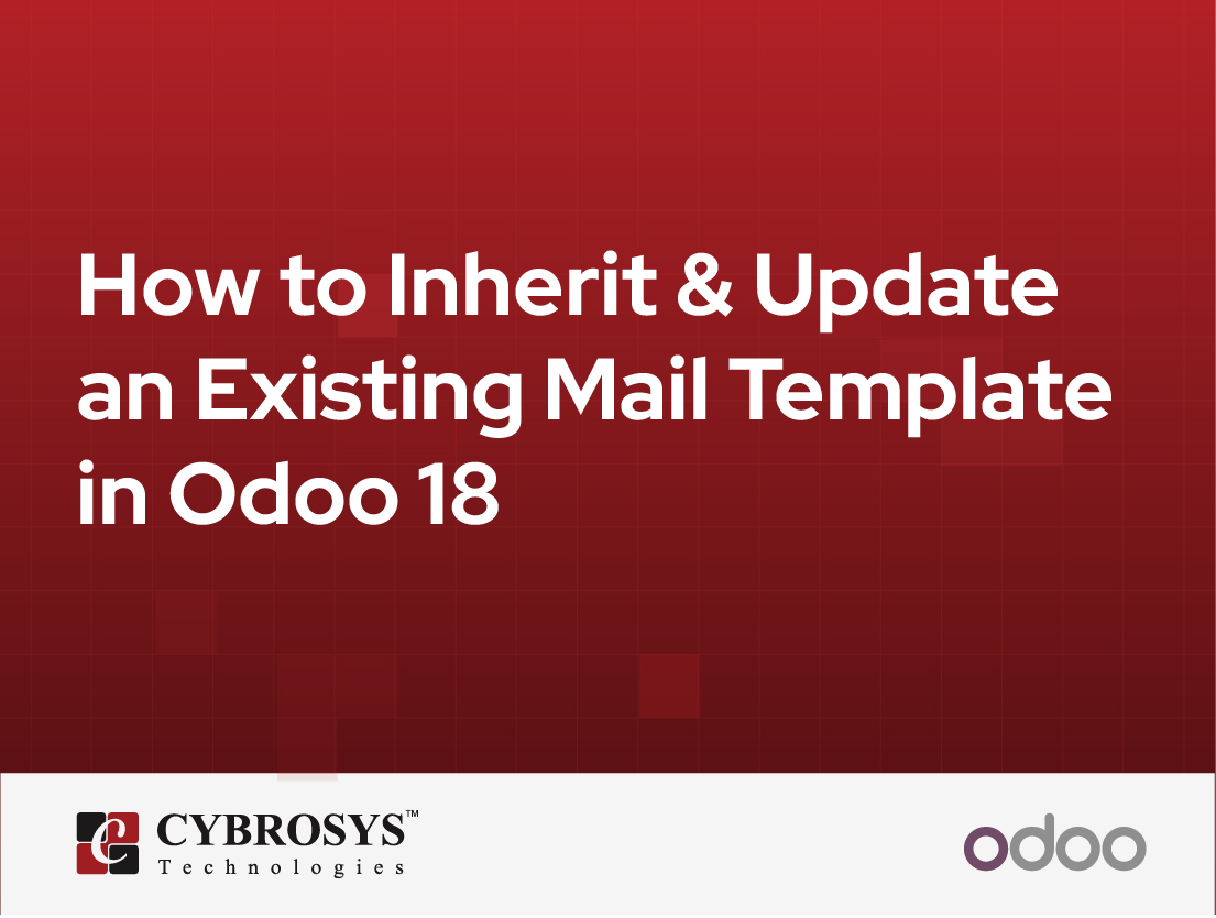  How to Inherit & Update an Existing Mail Template in Odoo 18