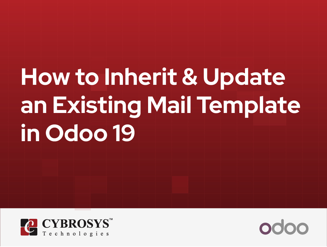  How to Inherit & Update an Existing Mail Template in Odoo 19
