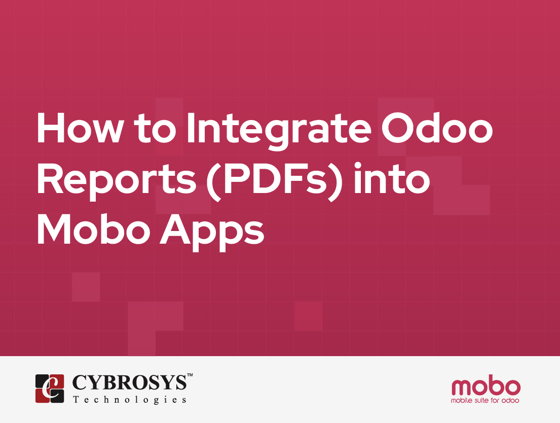  How to Integrate Odoo Reports (PDFs) into Mobo Apps