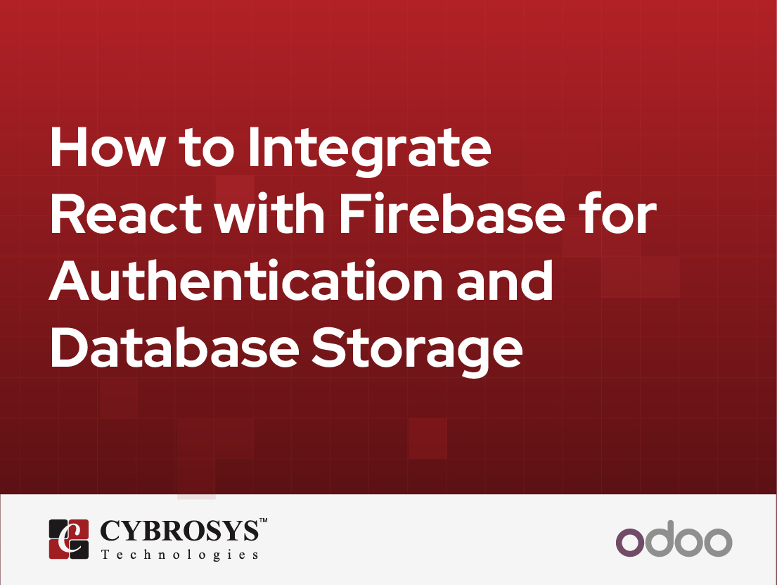  How to Integrate React with Firebase for Authentication and Database Storage