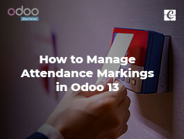  How to Manage Attendance Markings in Odoo 13