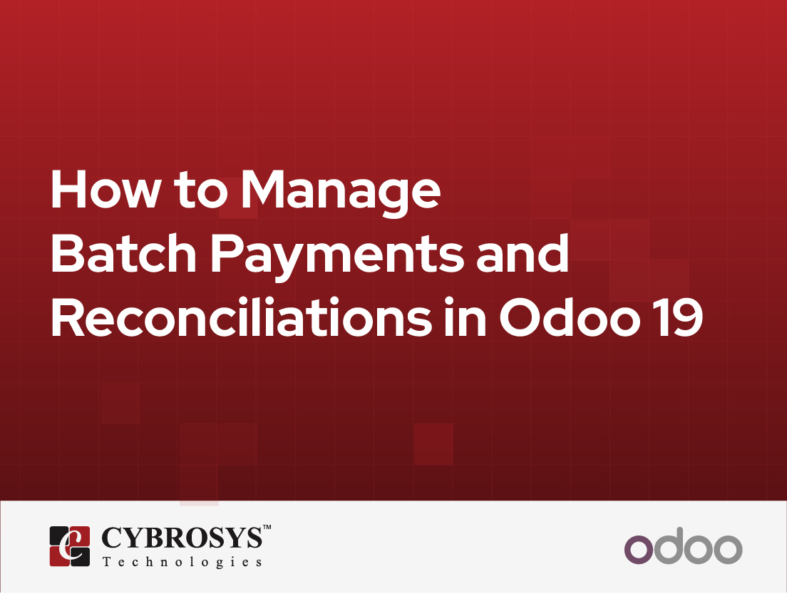  How to Manage Batch Payments and Reconciliations in Odoo 19