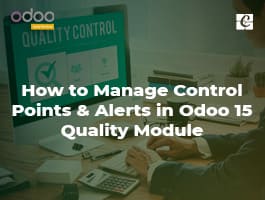  How to Manage Control Points & Alerts in Odoo 15 Quality Module