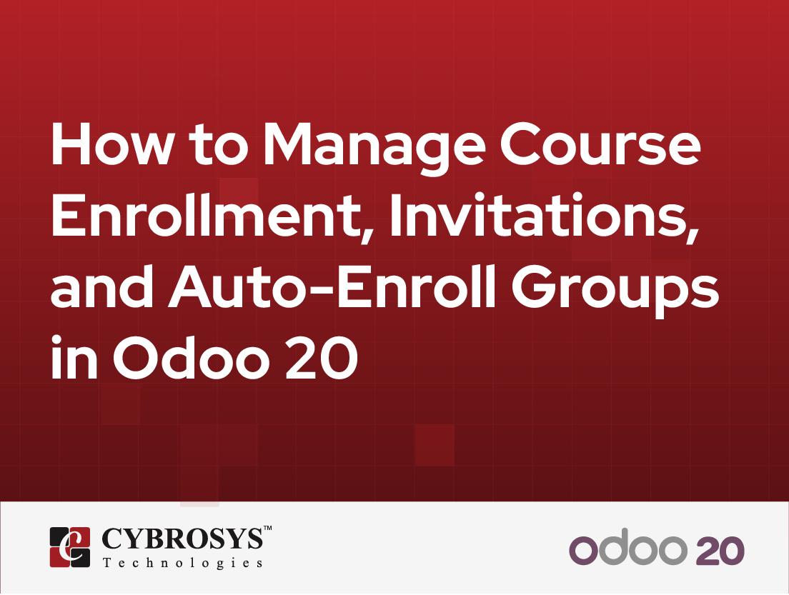  How to Manage Course Enrollment, Invitations, and Auto-Enroll Groups in Odoo 20
