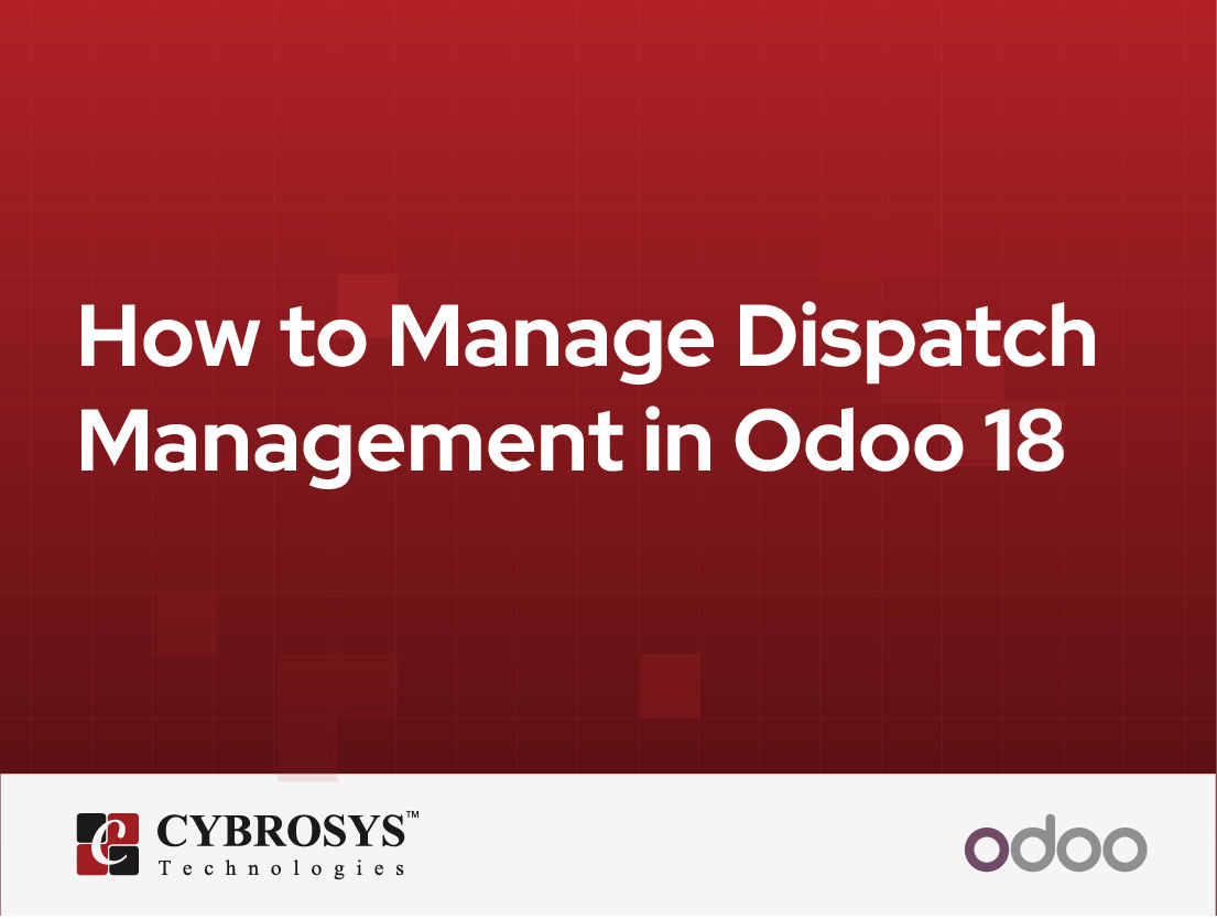  How to Manage Dispatch Management in Odoo 18