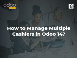  How to Manage Multiple Cashiers in Odoo 14?