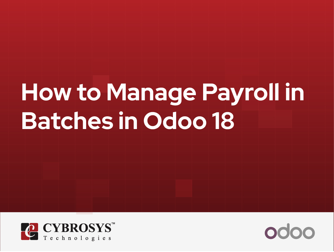  How to Manage Payroll in Batches in Odoo 18