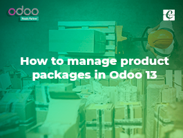  How to Manage Product Packages in Odoo 13