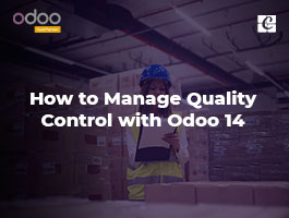  How to Manage Quality Control with Odoo 14