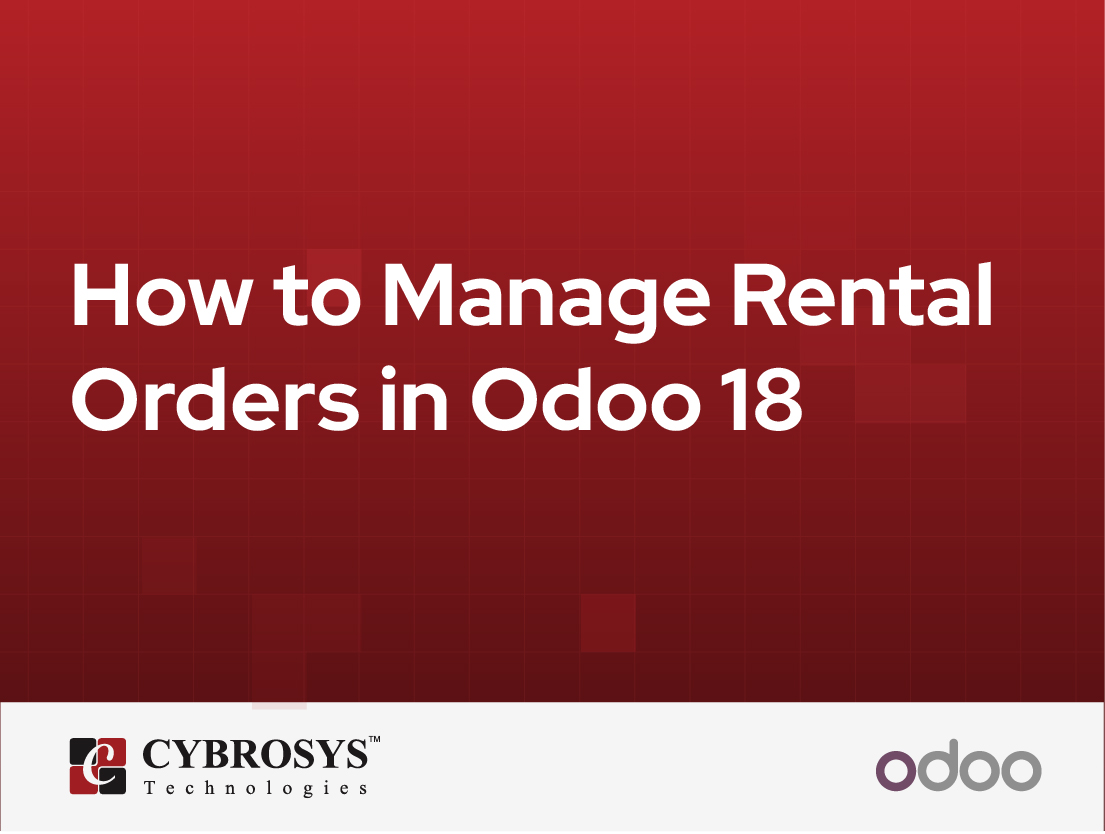  How to Manage Rental Orders in Odoo 18
