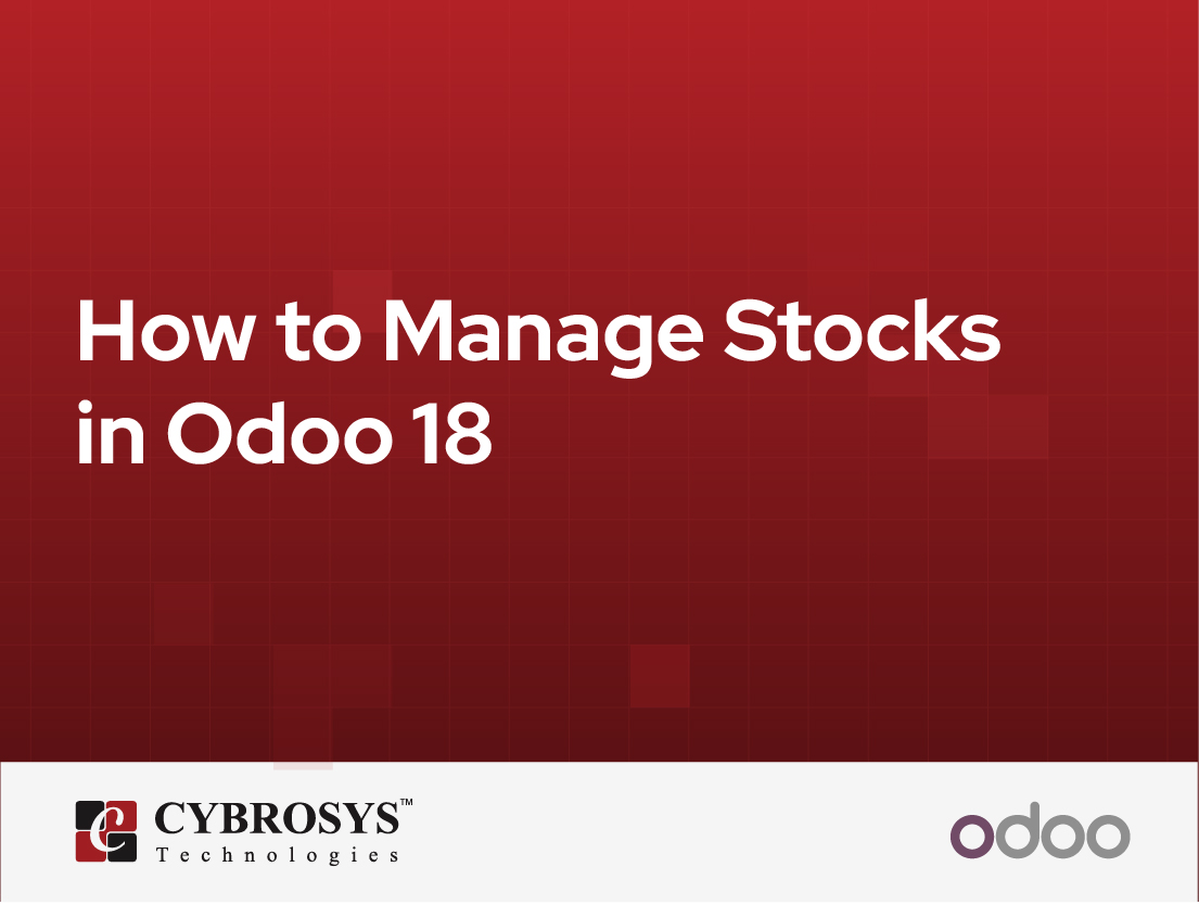  How to Manage Stocks in Odoo 18