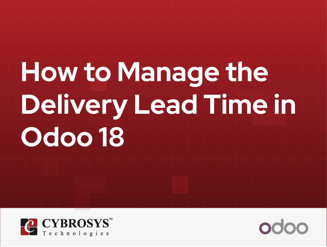  How to Manage the Delivery Lead Time in Odoo 18