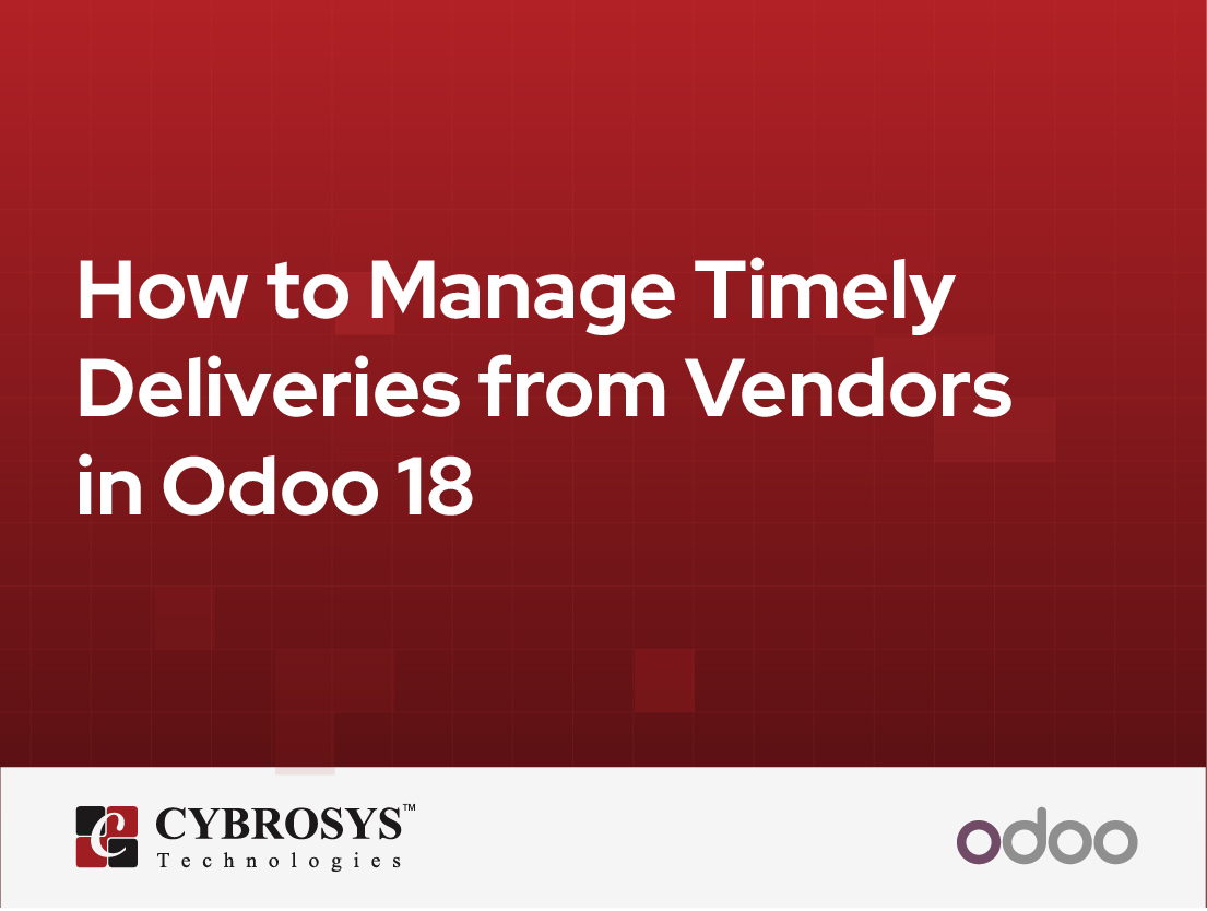  How to Manage Timely Deliveries from Vendors in Odoo 18