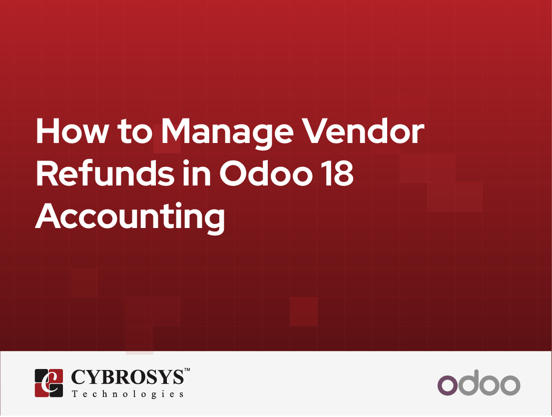  How to Manage Vendor Refunds in Odoo 18 Accounting