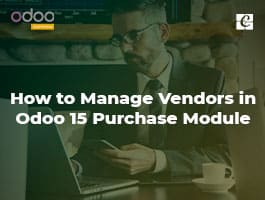  How to Manage Vendors in Odoo 15 Purchase Module