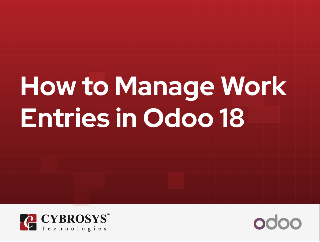  How to Manage Work Entries in Odoo 18