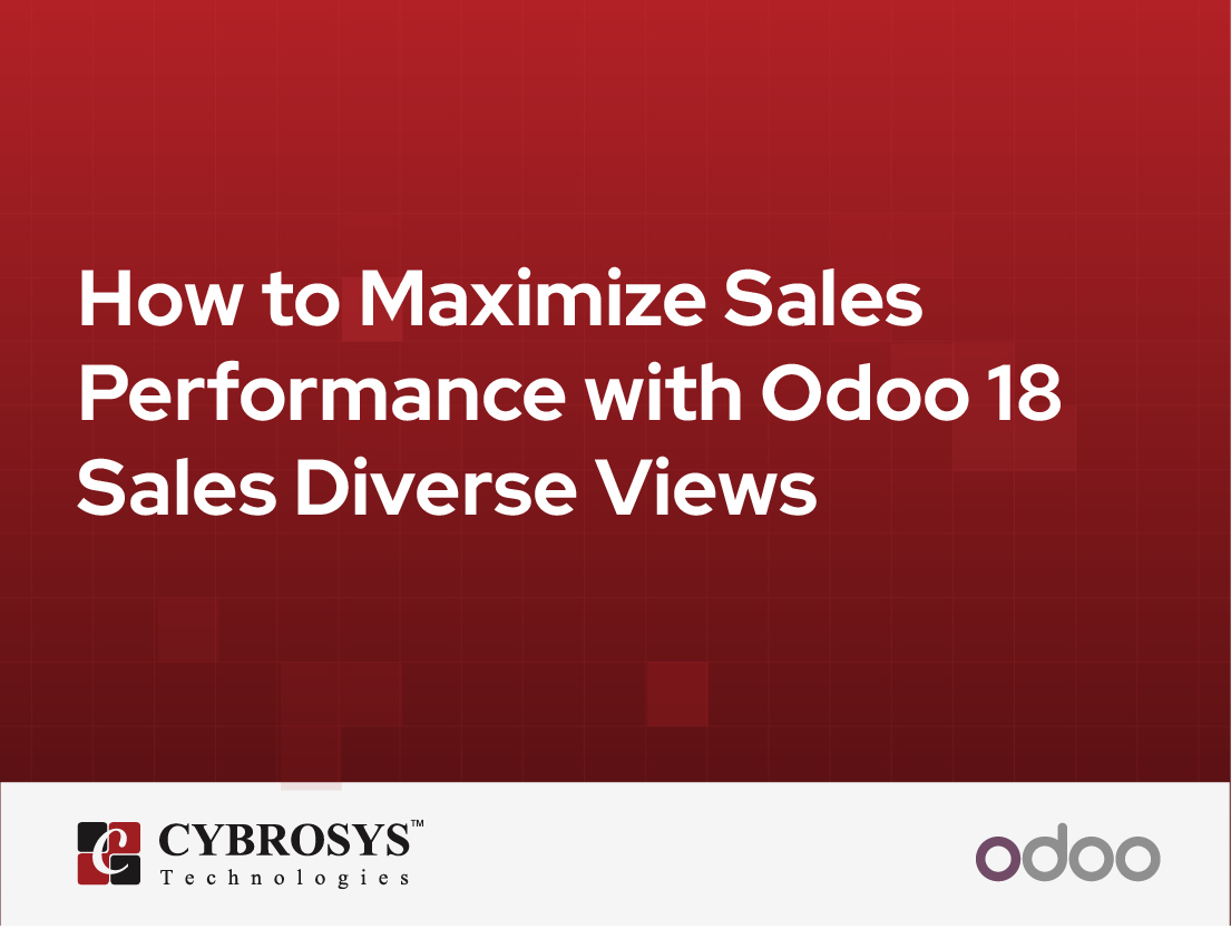  How to Maximize Sales Performance with Odoo 18 Sales Diverse Views