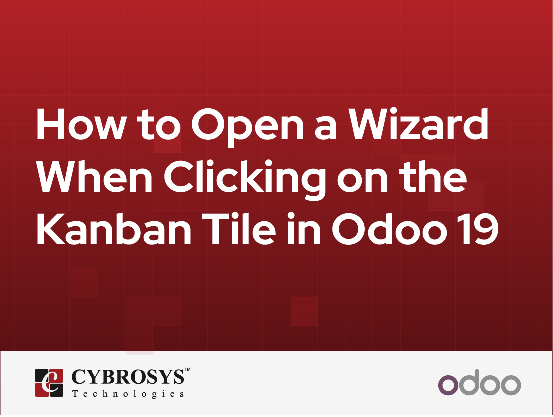  How to Open a Wizard When Clicking on the Kanban Tile in Odoo 19